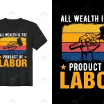 all wealth is product labor labor day t shirt desi rnd778 frp30482708 - title:Home - اورچین فایل - format: - sku: - keywords:وکتور,موکاپ,افکت متنی,پروژه افترافکت p_id:63922