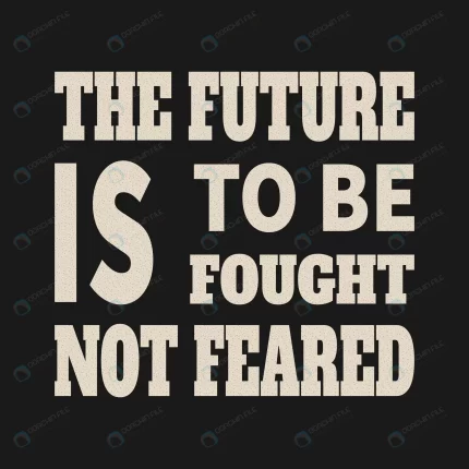 motivational quotes future is be fought feared rnd871 frp31054347 1 - title:graphic home - اورچین فایل - format: - sku: - keywords: p_id:353984