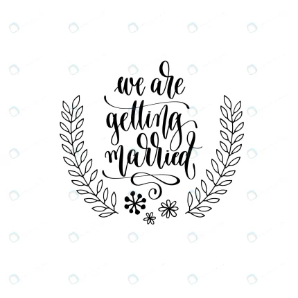 we are getting married hand lettering inscription rnd455 frp28559649 - title:graphic home - اورچین فایل - format: - sku: - keywords: p_id:353984
