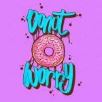 donut worry donuts t shirt quotes vector illustra crc98224ddb size1.25mb - title:Home - اورچین فایل - format: - sku: - keywords:وکتور,موکاپ,افکت متنی,پروژه افترافکت p_id:63922